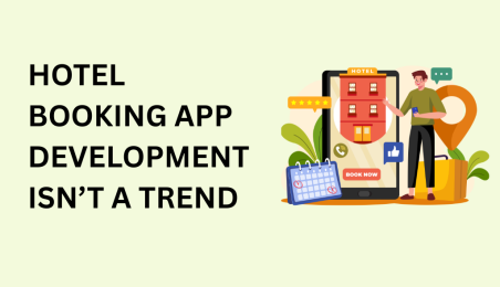 Hotel booking app development isn’t a trend Hotel booking app development isn’t a trend